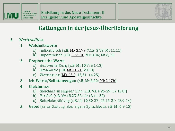 Einleitung in das Neue Testament II Evangelien und Apostelgeschichte Gattungen in der Jesus-Überlieferung I.