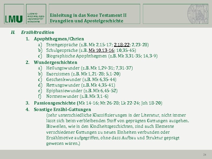 Einleitung in das Neue Testament II Evangelien und Apostelgeschichte II. Erzähltradition 1. Apophthegmen/Chrien a)