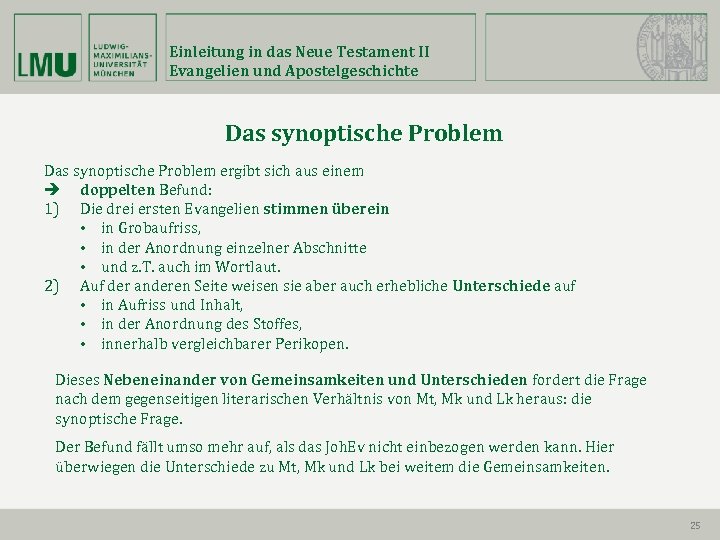 Einleitung in das Neue Testament II Evangelien und Apostelgeschichte Das synoptische Problem ergibt sich