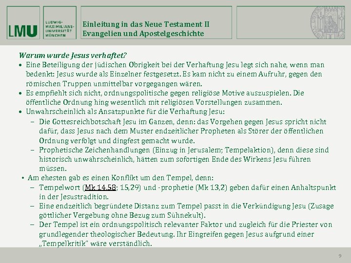 Einleitung in das Neue Testament II Evangelien und Apostelgeschichte Warum wurde Jesus verhaftet? •