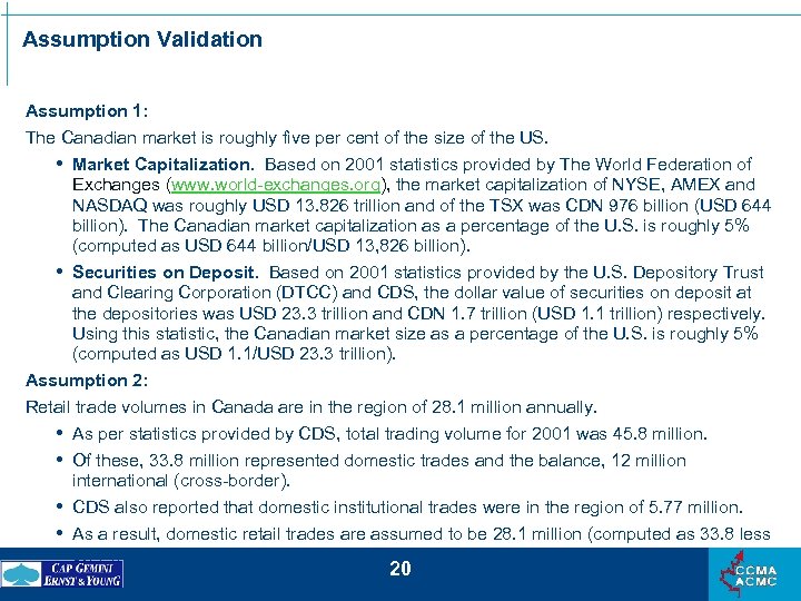 Assumption Validation Assumption 1: The Canadian market is roughly five per cent of the