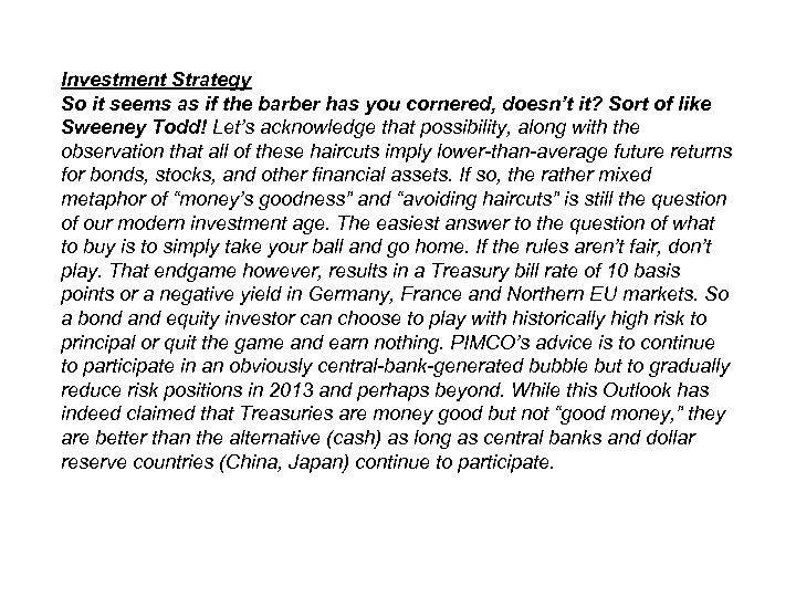 Investment Strategy So it seems as if the barber has you cornered, doesn’t it?