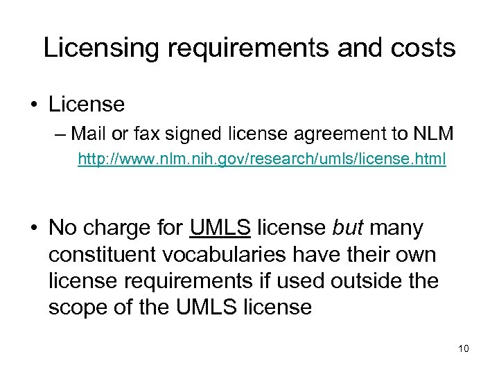 Licensing requirements and costs • License – Mail or fax signed license agreement to