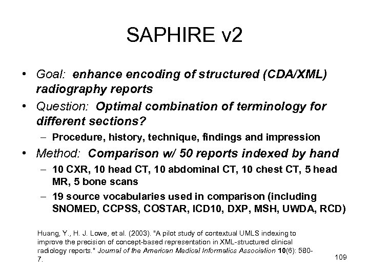 SAPHIRE v 2 • Goal: enhance encoding of structured (CDA/XML) radiography reports • Question: