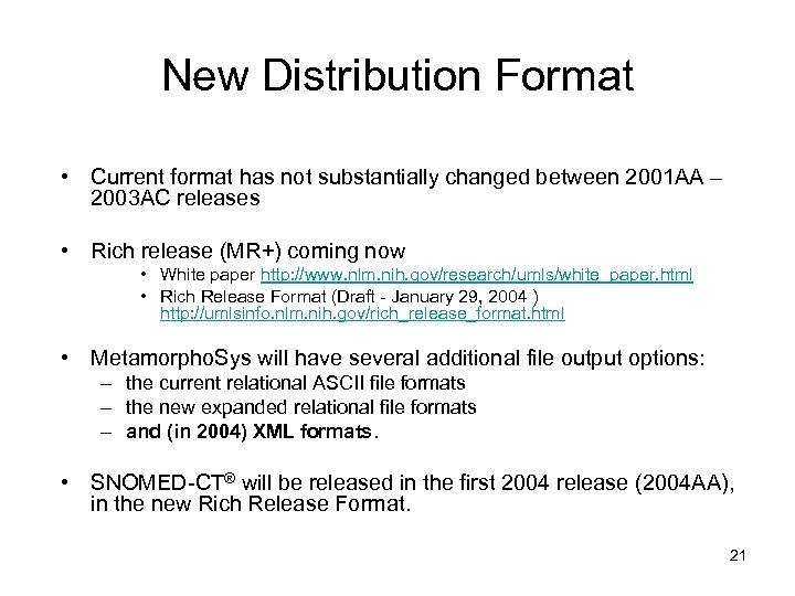 New Distribution Format • Current format has not substantially changed between 2001 AA –