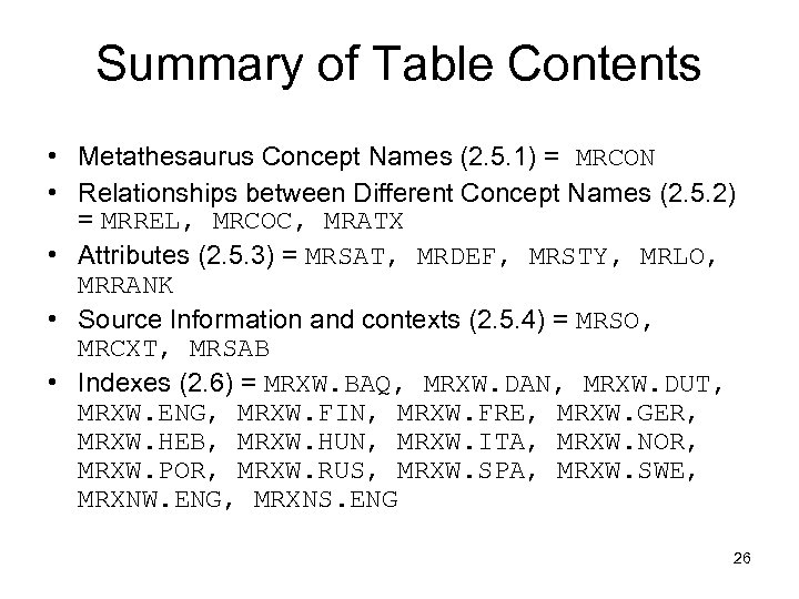 Summary of Table Contents • Metathesaurus Concept Names (2. 5. 1) = MRCON •