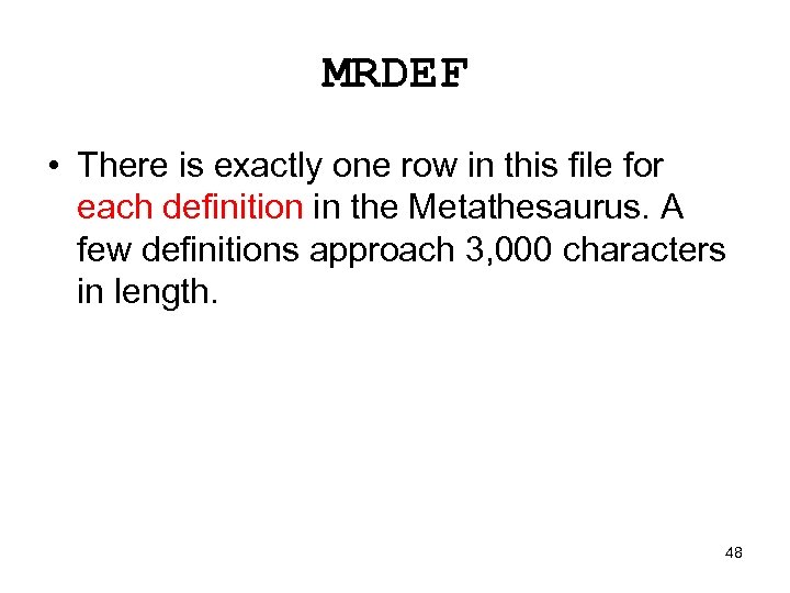 MRDEF • There is exactly one row in this file for each definition in