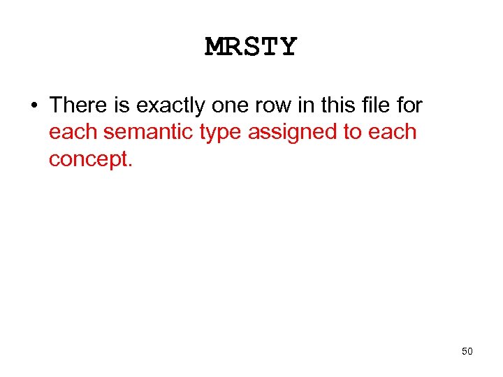MRSTY • There is exactly one row in this file for each semantic type