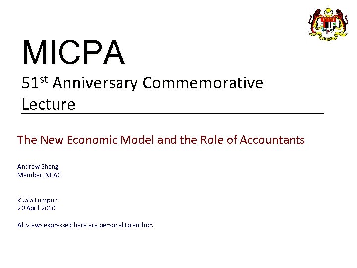 MICPA 51 st Anniversary Commemorative Lecture The New Economic Model and the Role of