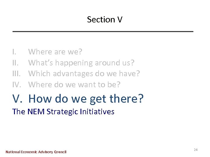 Section V I. II. IV. Where are we? What’s happening around us? Which advantages