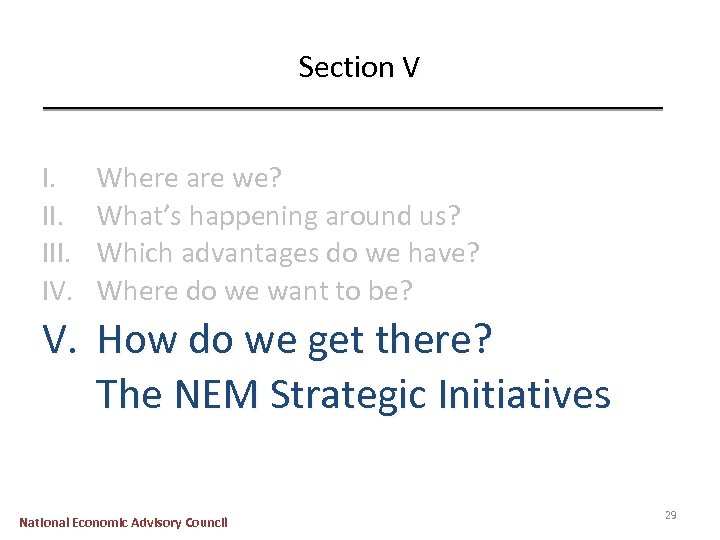 Section V I. II. IV. Where are we? What’s happening around us? Which advantages