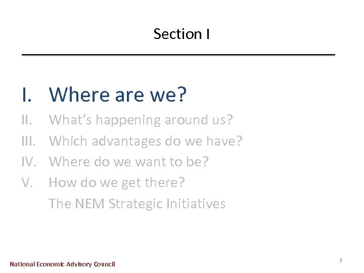 Section I I. Where are we? II. IV. V. What’s happening around us? Which