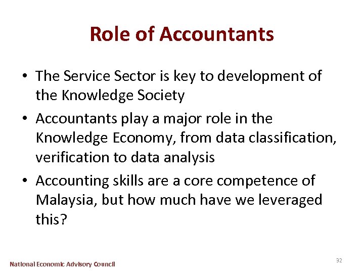 Role of Accountants • The Service Sector is key to development of the Knowledge