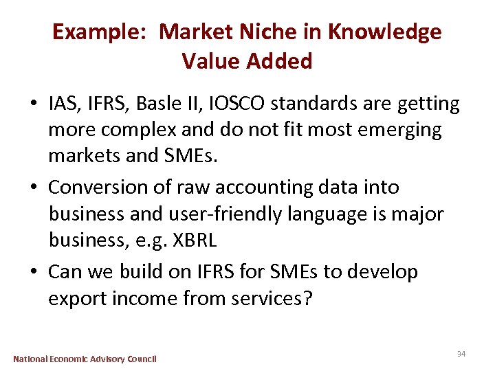 Example: Market Niche in Knowledge Value Added • IAS, IFRS, Basle II, IOSCO standards