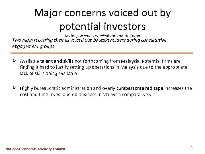 Major concerns voiced out by potential investors Mainly on the lack of talent and