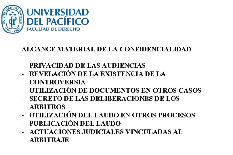 ALCANCE MATERIAL DE LA CONFIDENCIALIDAD - PRIVACIDAD DE LAS AUDIENCIAS - REVELACIÓN DE LA
