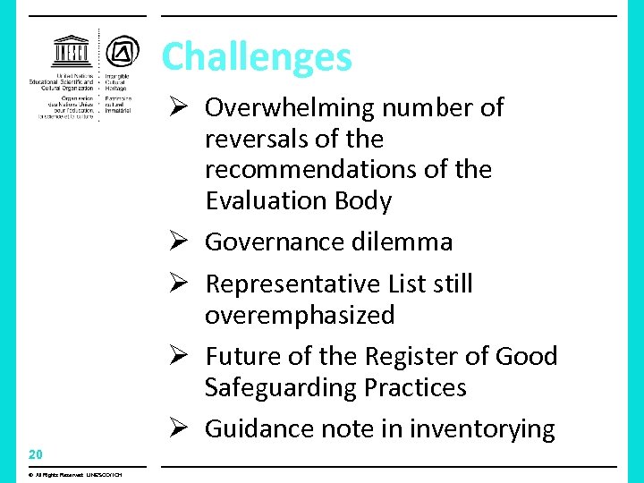 Challenges Ø Overwhelming number of reversals of the recommendations of the Evaluation Body Ø