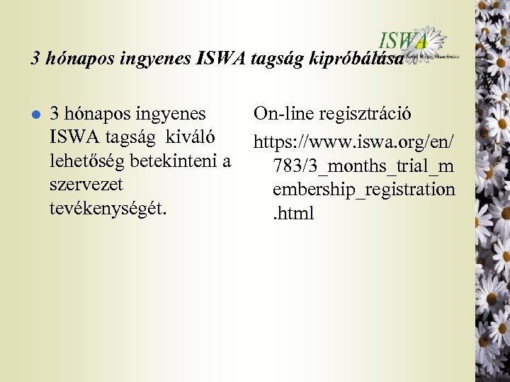 3 hónapos ingyenes ISWA tagság kipróbálása l 3 hónapos ingyenes On-line regisztráció ISWA tagság