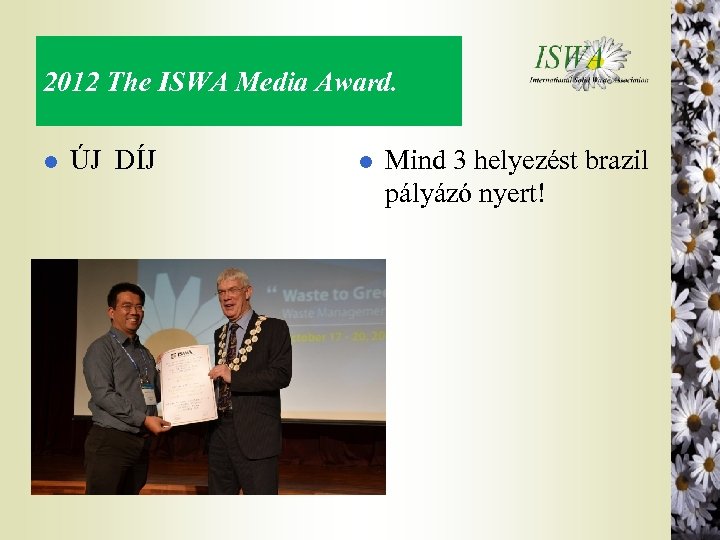 2012 The ISWA Media Award. l ÚJ DÍJ l Mind 3 helyezést brazil pályázó