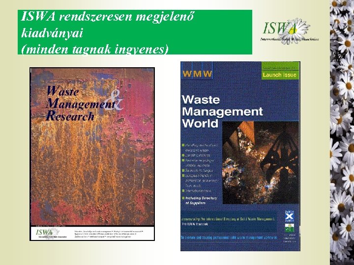 ISWA rendszeresen megjelenő kiadványai (minden tagnak ingyenes) 