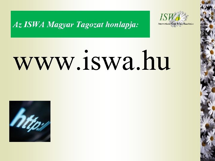 Az ISWA Magyar Tagozat honlapja: www. iswa. hu 