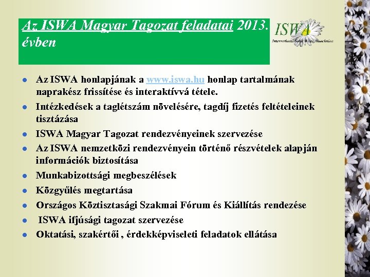 Az ISWA Magyar Tagozat feladatai 2013. évben l l l l l Az ISWA