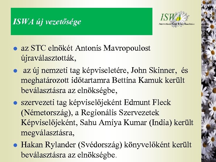 ISWA új vezetősége l l az STC elnökét Antonis Mavropoulost újraválasztották, az új nemzeti