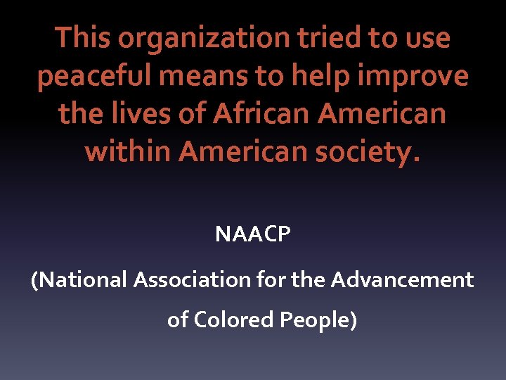 This organization tried to use peaceful means to help improve the lives of African