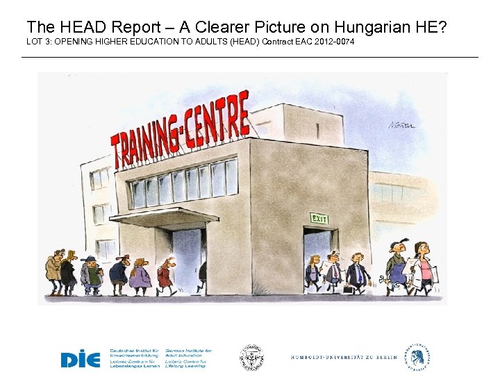 The HEAD Report – A Clearer Picture on Hungarian HE? LOT 3: OPENING HIGHER