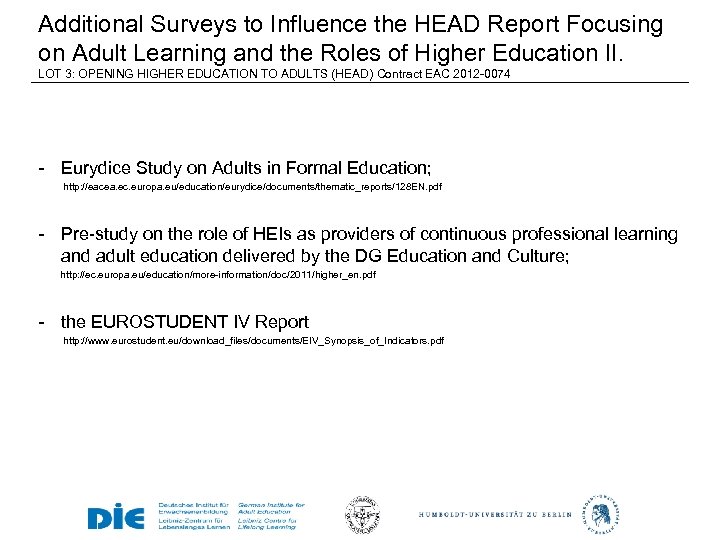 Additional Surveys to Influence the HEAD Report Focusing on Adult Learning and the Roles