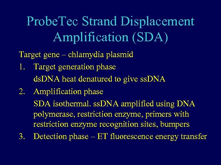 Probe. Tec Strand Displacement Amplification (SDA) Target gene – chlamydia plasmid 1. Target generation