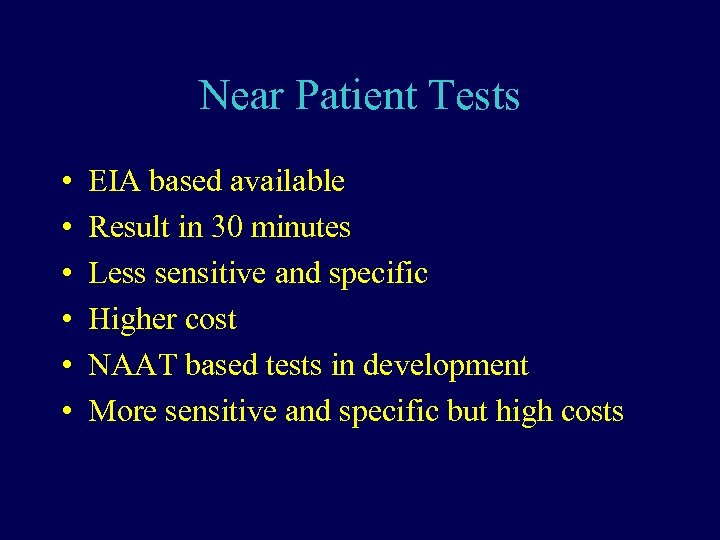 Near Patient Tests • • • EIA based available Result in 30 minutes Less