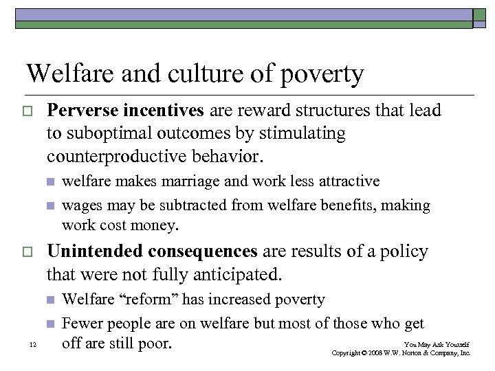 Welfare and culture of poverty o Perverse incentives are reward structures that lead to