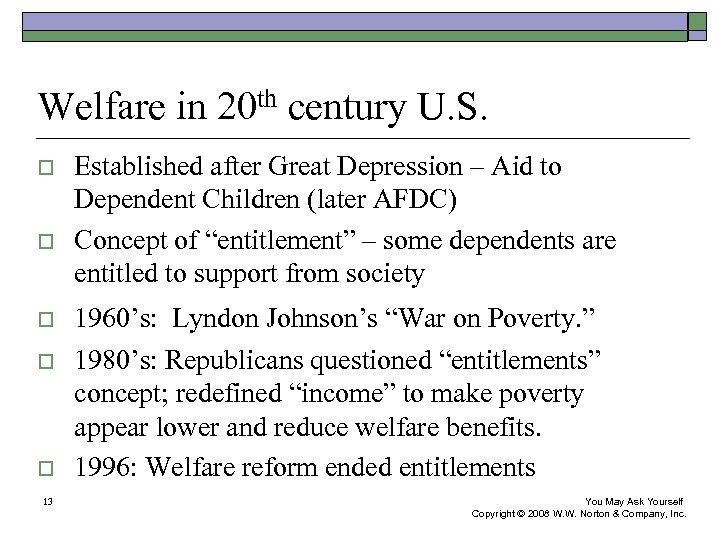 Welfare in 20 th century U. S. o o o 13 Established after Great
