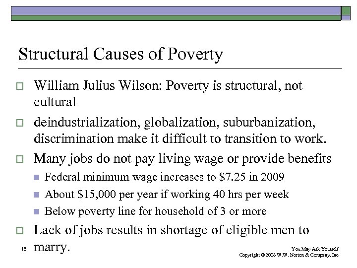 Structural Causes of Poverty o o o William Julius Wilson: Poverty is structural, not
