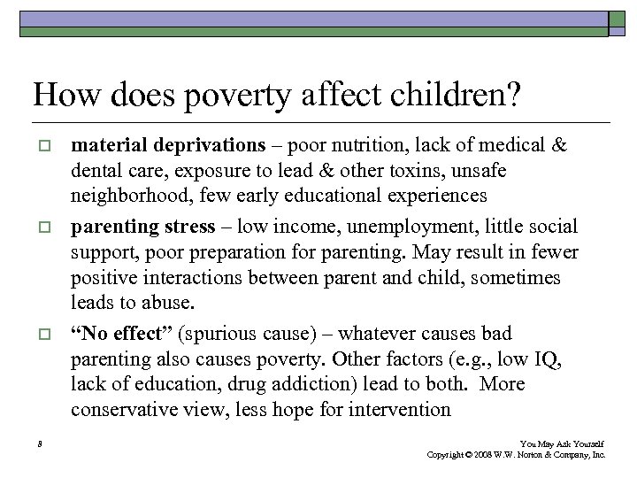 How does poverty affect children? o o o 8 material deprivations – poor nutrition,