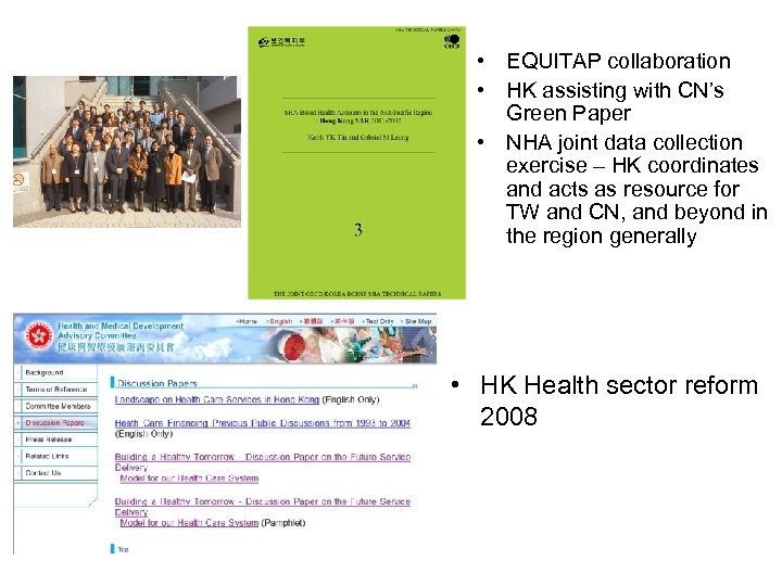  • EQUITAP collaboration • HK assisting with CN’s Green Paper • NHA joint