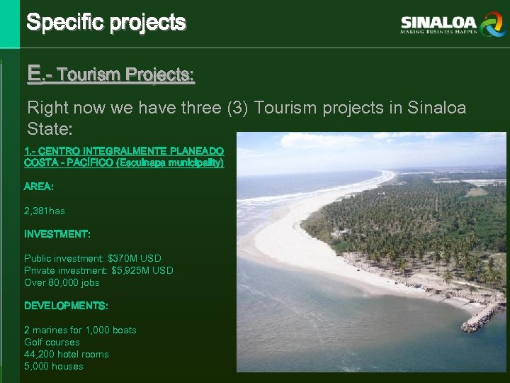 Specific projects E. - Tourism Projects: Right now we have three (3) Tourism projects