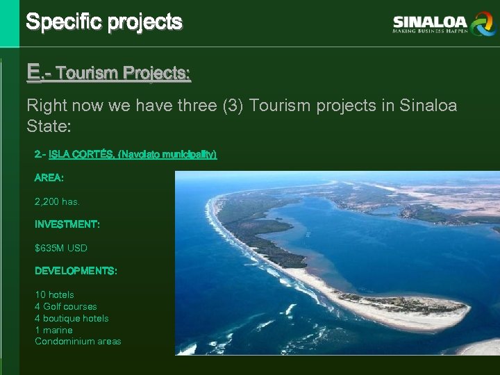 Specific projects E. - Tourism Projects: Right now we have three (3) Tourism projects