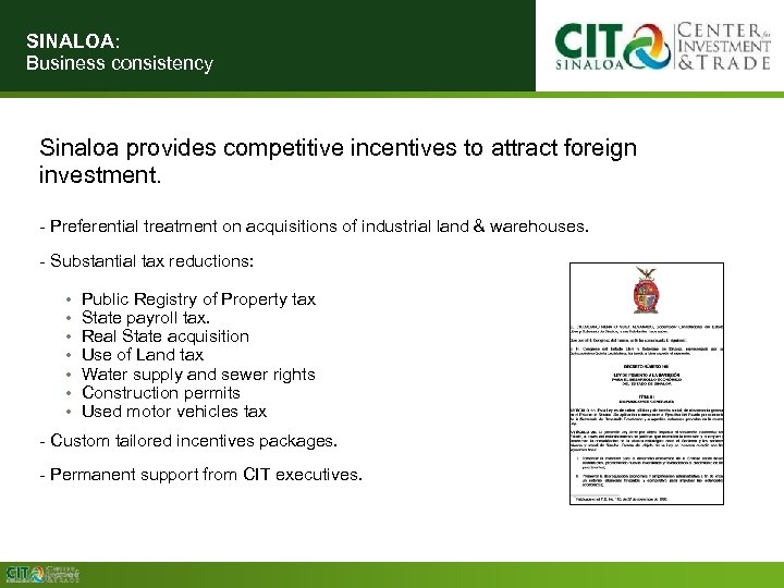 SINALOA: Business consistency Sinaloa provides competitive incentives to attract foreign investment. - Preferential treatment