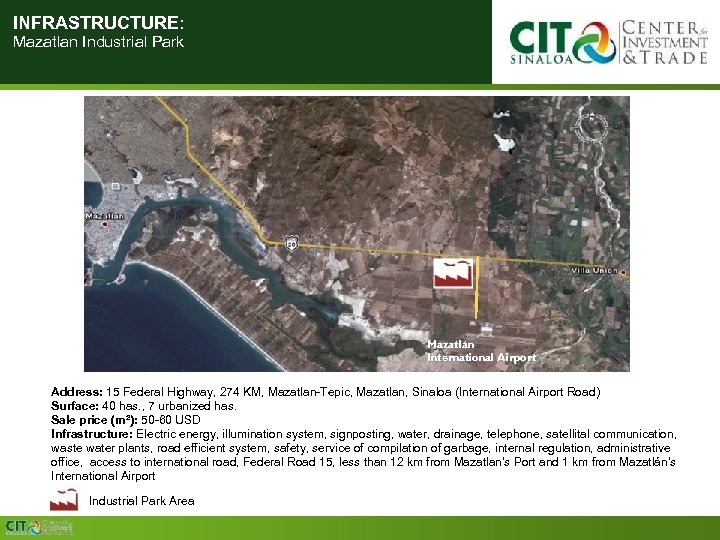 INFRASTRUCTURE: Mazatlan Industrial Park Mazatlán International Airport Address: 15 Federal Highway, 274 KM, Mazatlan-Tepic,