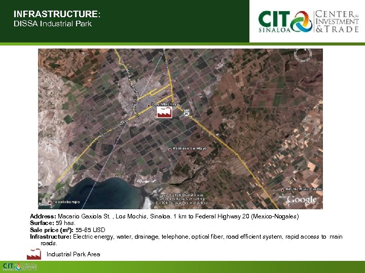 INFRASTRUCTURE: DISSA Industrial Park Address: Macario Gaxiola St. , Los Mochis, Sinaloa. 1 km