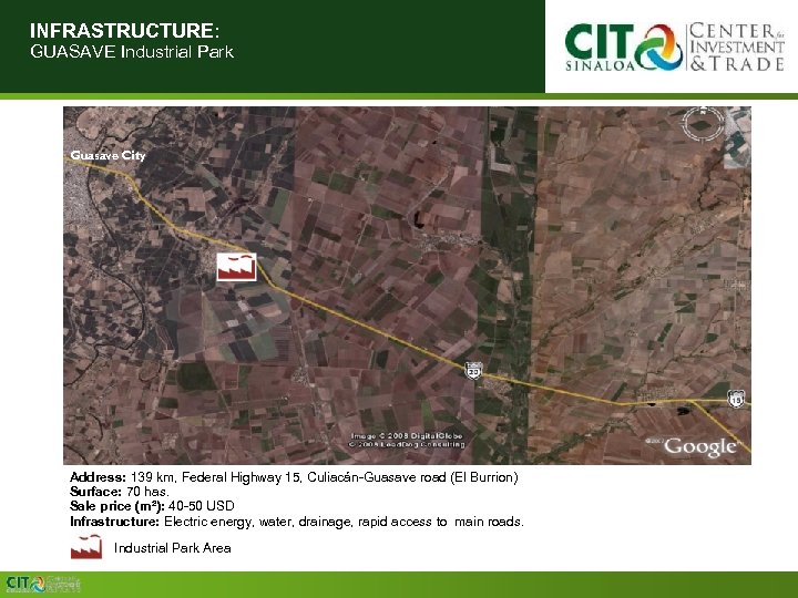 INFRASTRUCTURE: GUASAVE Industrial Park Guasave City Address: 139 km, Federal Highway 15, Culiacán-Guasave road