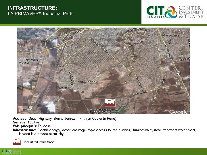 INFRASTRUCTURE: LA PRIMAVERA Industrial Park Address: South Highway, Benito Juárez, 4 km, (La Costerita