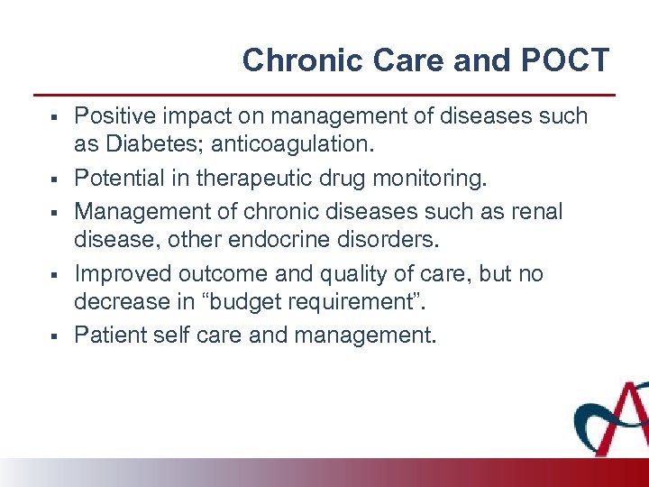 Chronic Care and POCT § § § Positive impact on management of diseases such