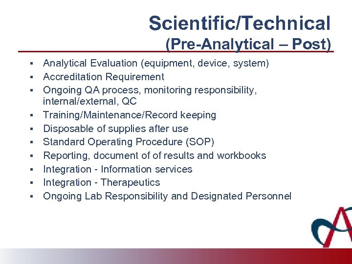 Scientific/Technical (Pre-Analytical – Post) § § § § § Analytical Evaluation (equipment, device, system)