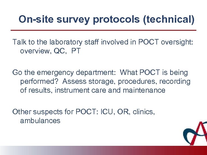 On-site survey protocols (technical) Talk to the laboratory staff involved in POCT oversight: overview,