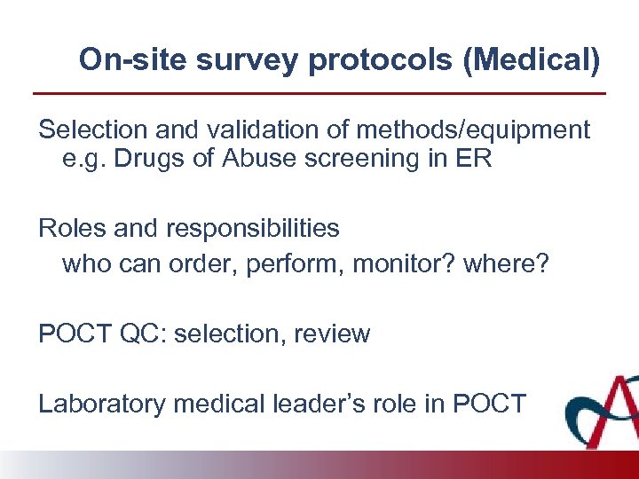 On-site survey protocols (Medical) Selection and validation of methods/equipment e. g. Drugs of Abuse