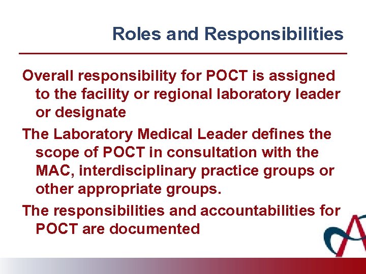 Roles and Responsibilities Overall responsibility for POCT is assigned to the facility or regional