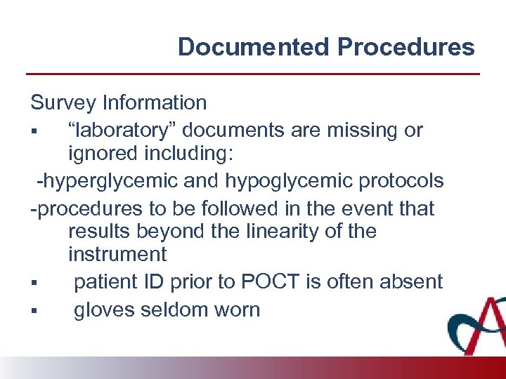 Documented Procedures Survey Information § “laboratory” documents are missing or ignored including: -hyperglycemic and